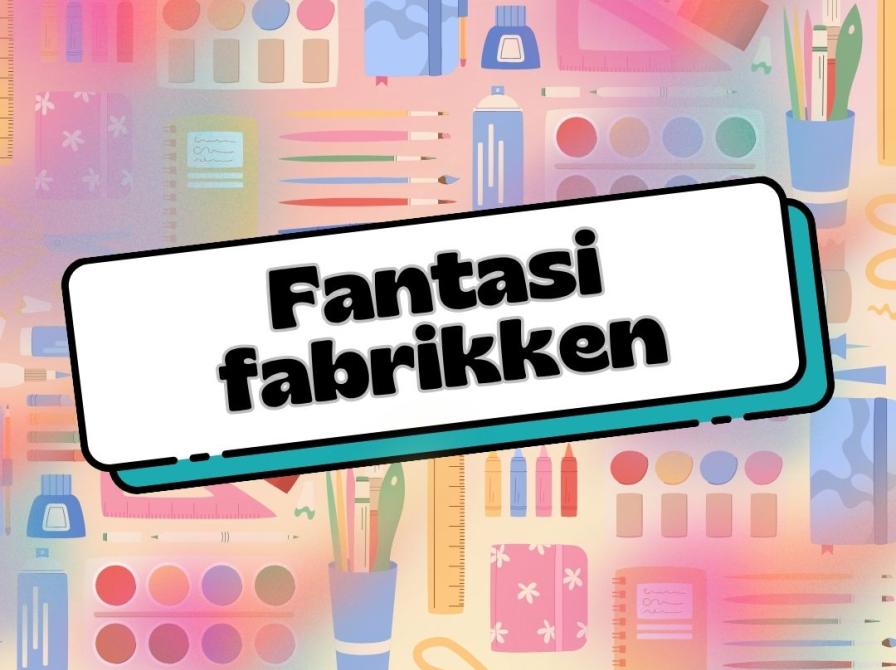 Logo for fantasifabrikken. Tekst på en baggrund med div. krea-redskaber.