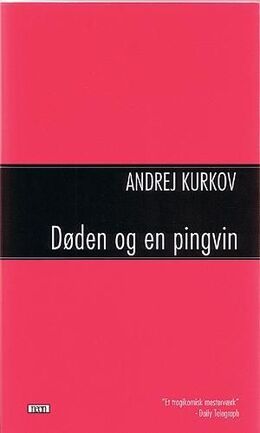 Andrej Kurkov: Døden og en pingvin : roman