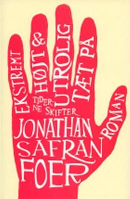 Jonathan Safran Foer: Ekstremt højt & utrolig tæt på : roman