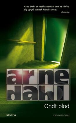 Arne Dahl (f. 1963): Ondt blod : kriminalroman